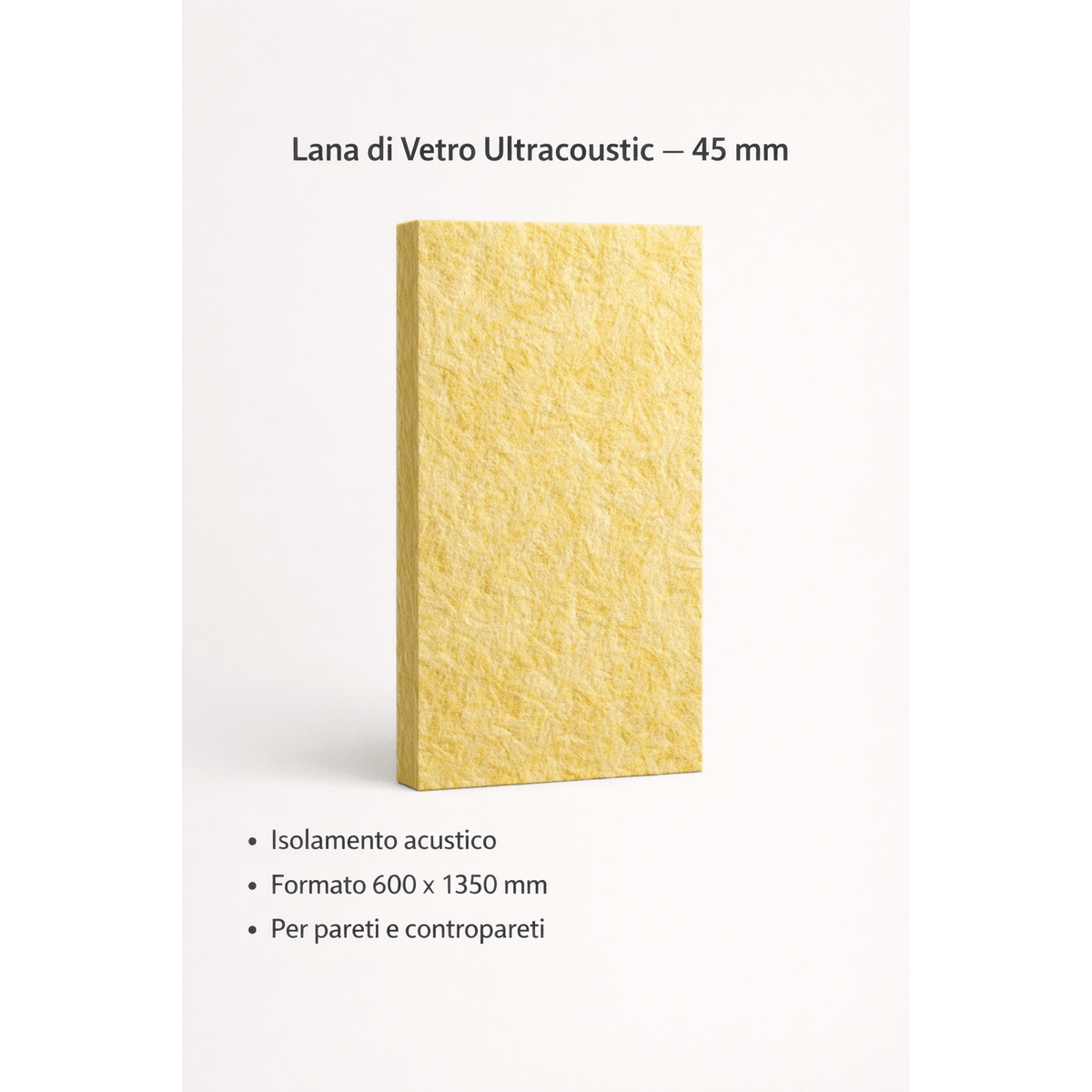 Pannello lana di vetro acustico Ultracoustic da 45 mm per l'isolamento acustico di pareti e contropareti.