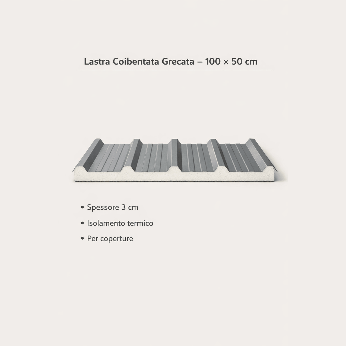 Pannello lastra coibentata grecata da 100x50 cm con spessore 3 cm per isolamento termico di coperture e tettoie.