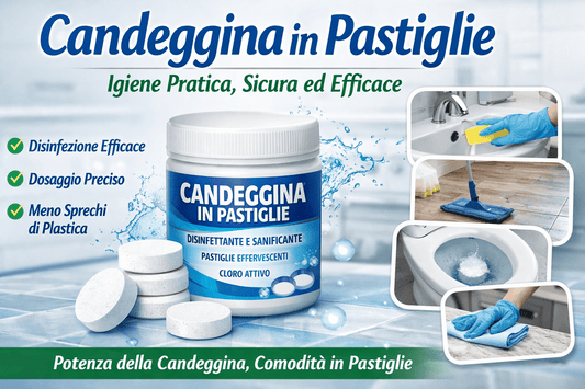 Candeggina in Pastiglie: Disinfezione Pratica e Sicura per Casa - Lemag srl
