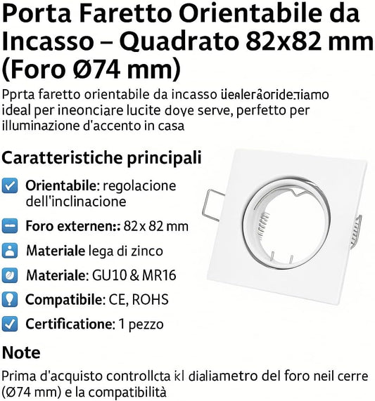 Porta faretto orientabile da incasso quadrato 82x82 mm bianco per lampade GU10 e MR16 – dettaglio