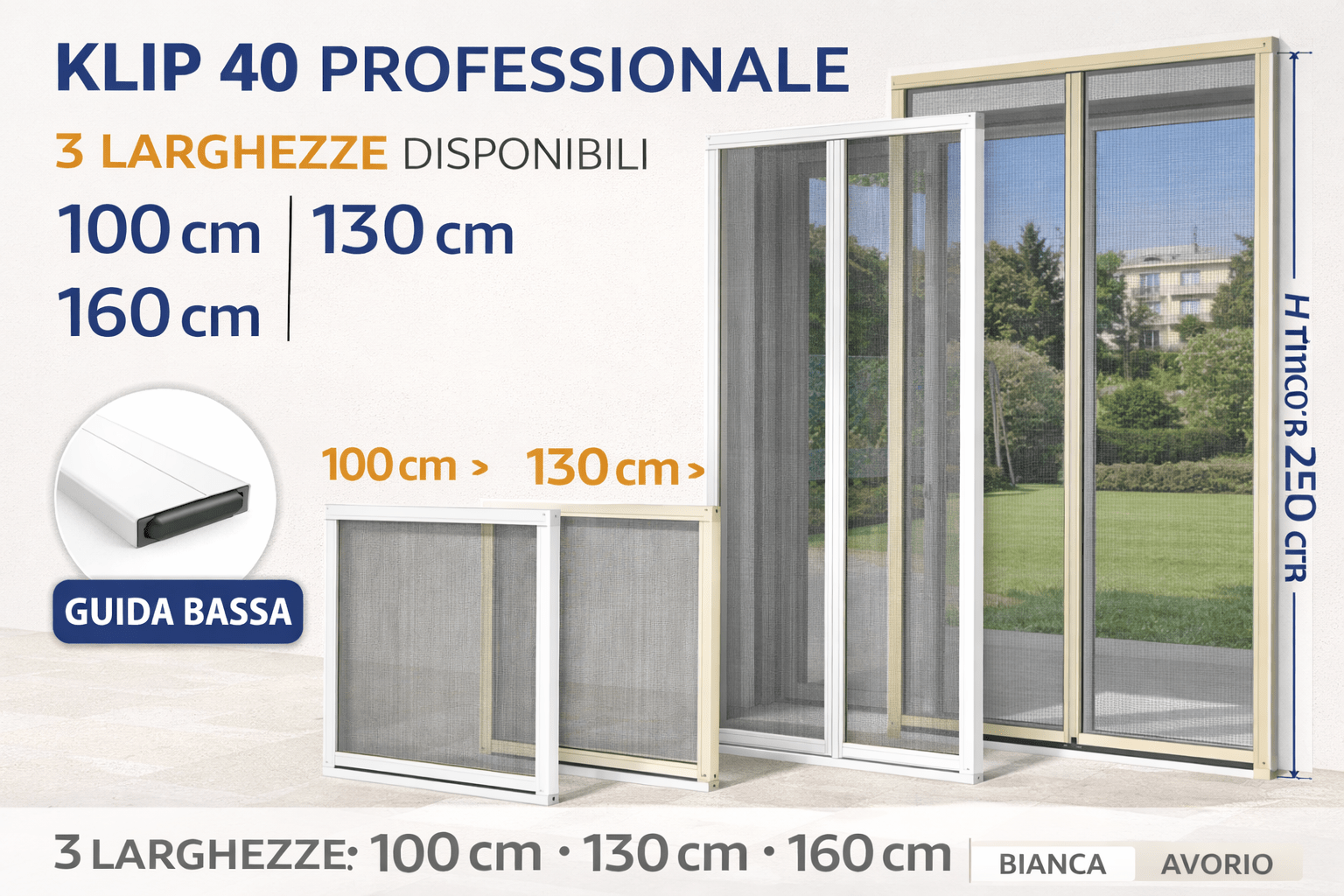 Zanzariera Professionale KLIP 40 Porta Finestra – Larghezze 100, 130, 160 cm – H fino 250 cm – Alluminio Estruso – Guida Bassa 23 mm – Sistema Antivento – Bianca o Avorio - Lemag srl